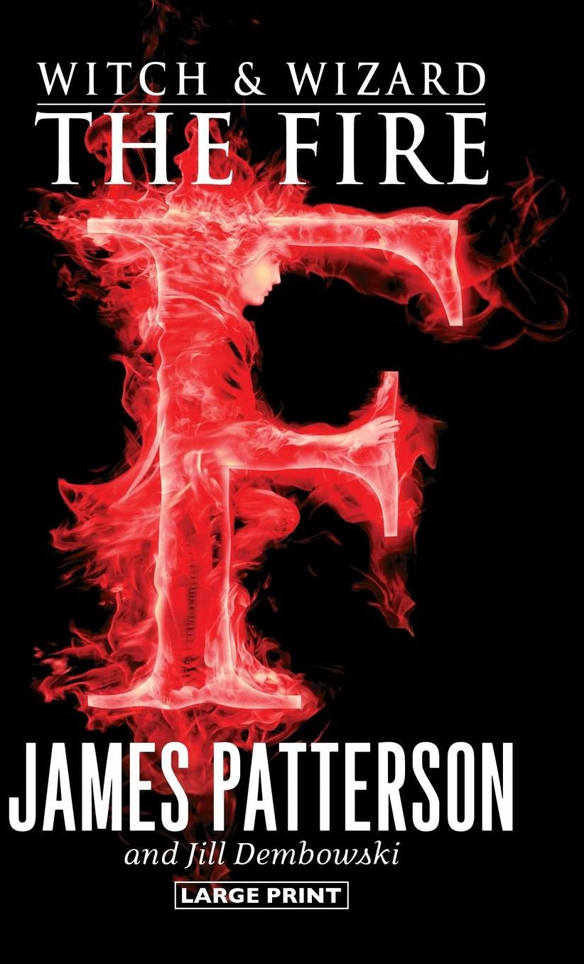 The Fire (Witch and Wizard Series #3)