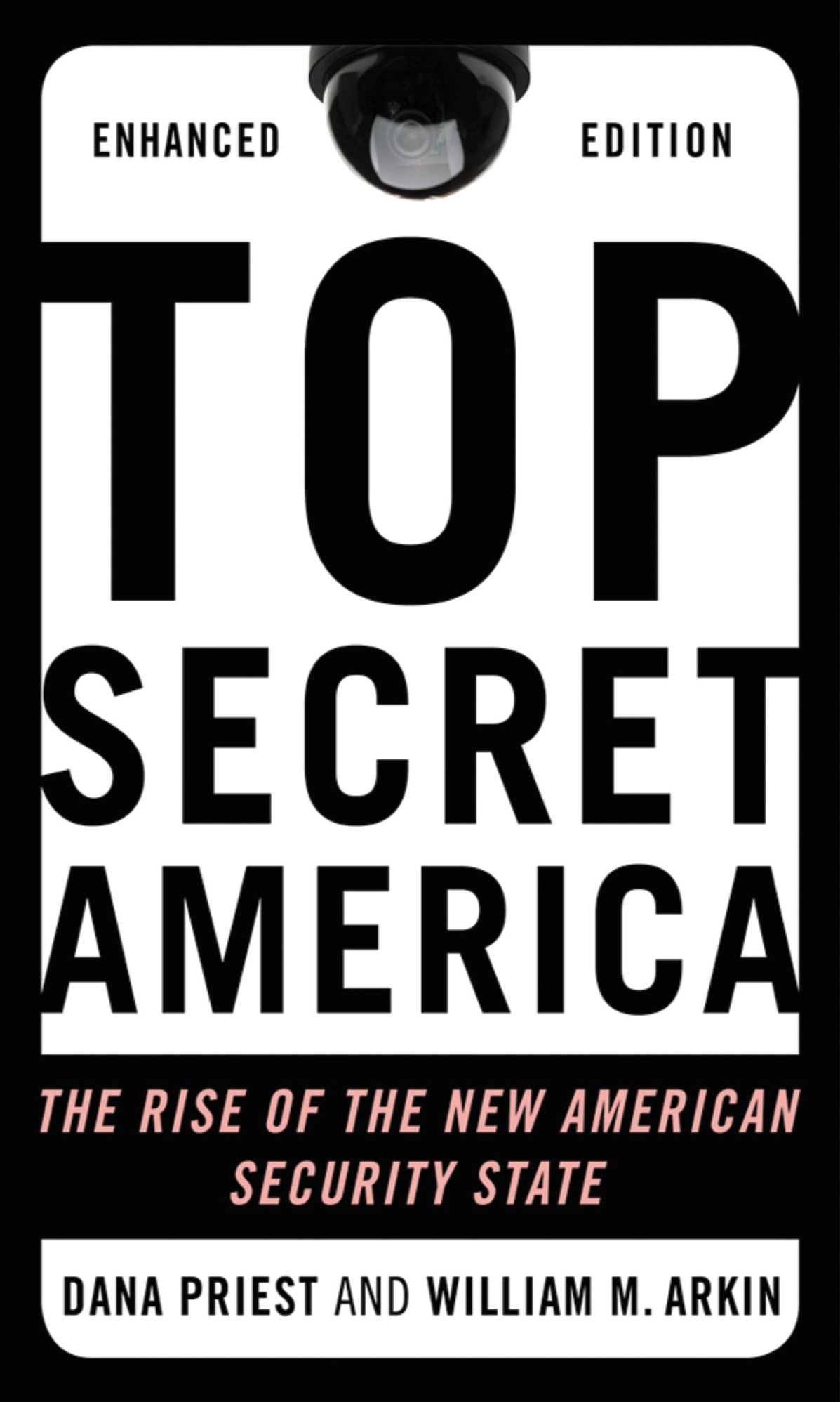 Top Secret America: The Rise of the New American Security State (Enhanced Edition)