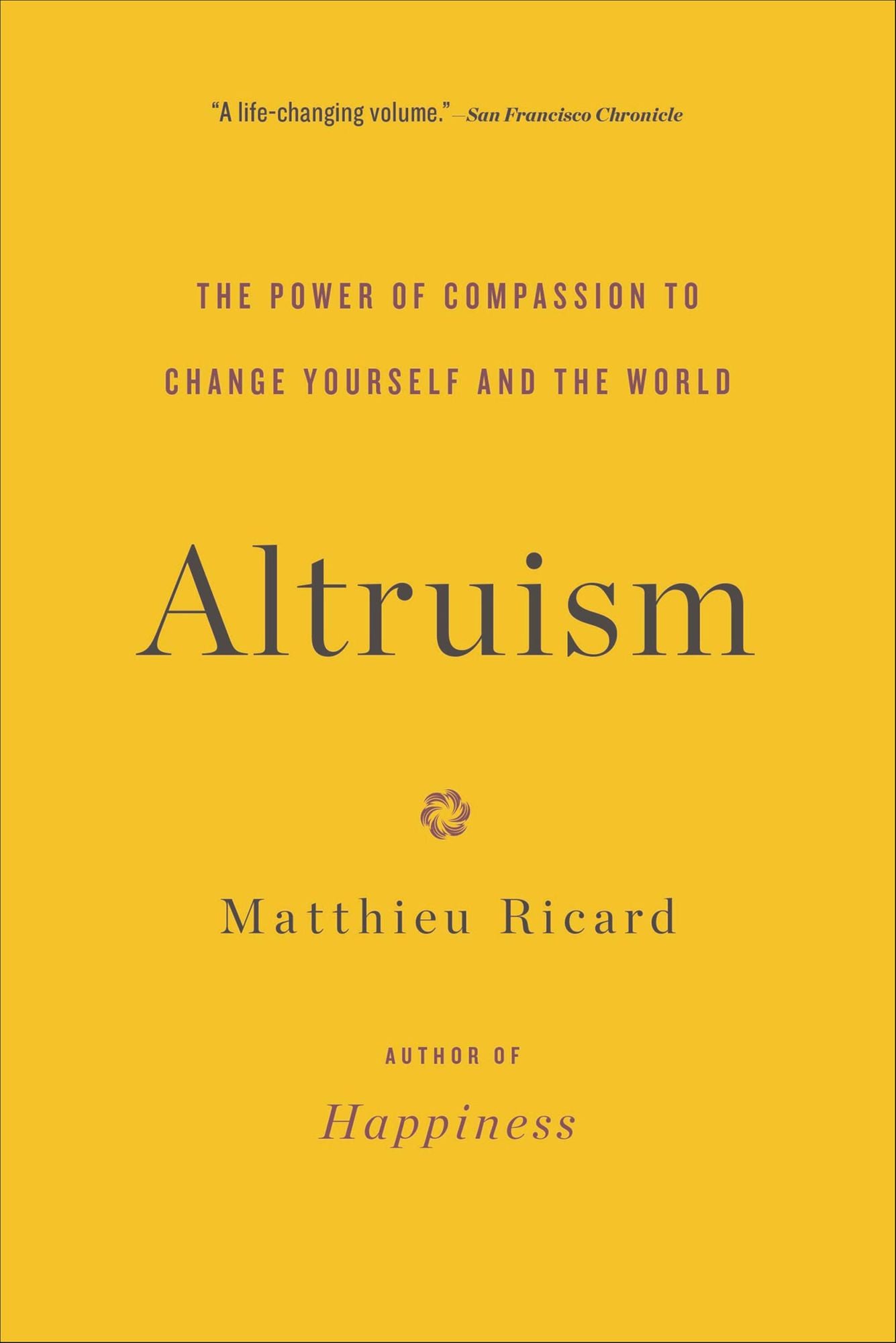 Altruism: The Power of Compassion to Change Yourself and the World