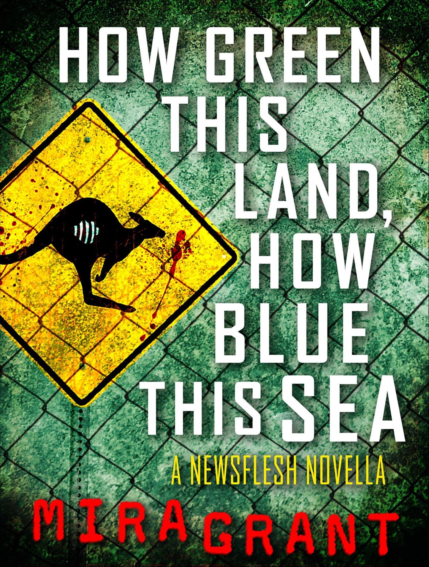 How Green This Land, How Blue This Sea: A Newsflesh Novella