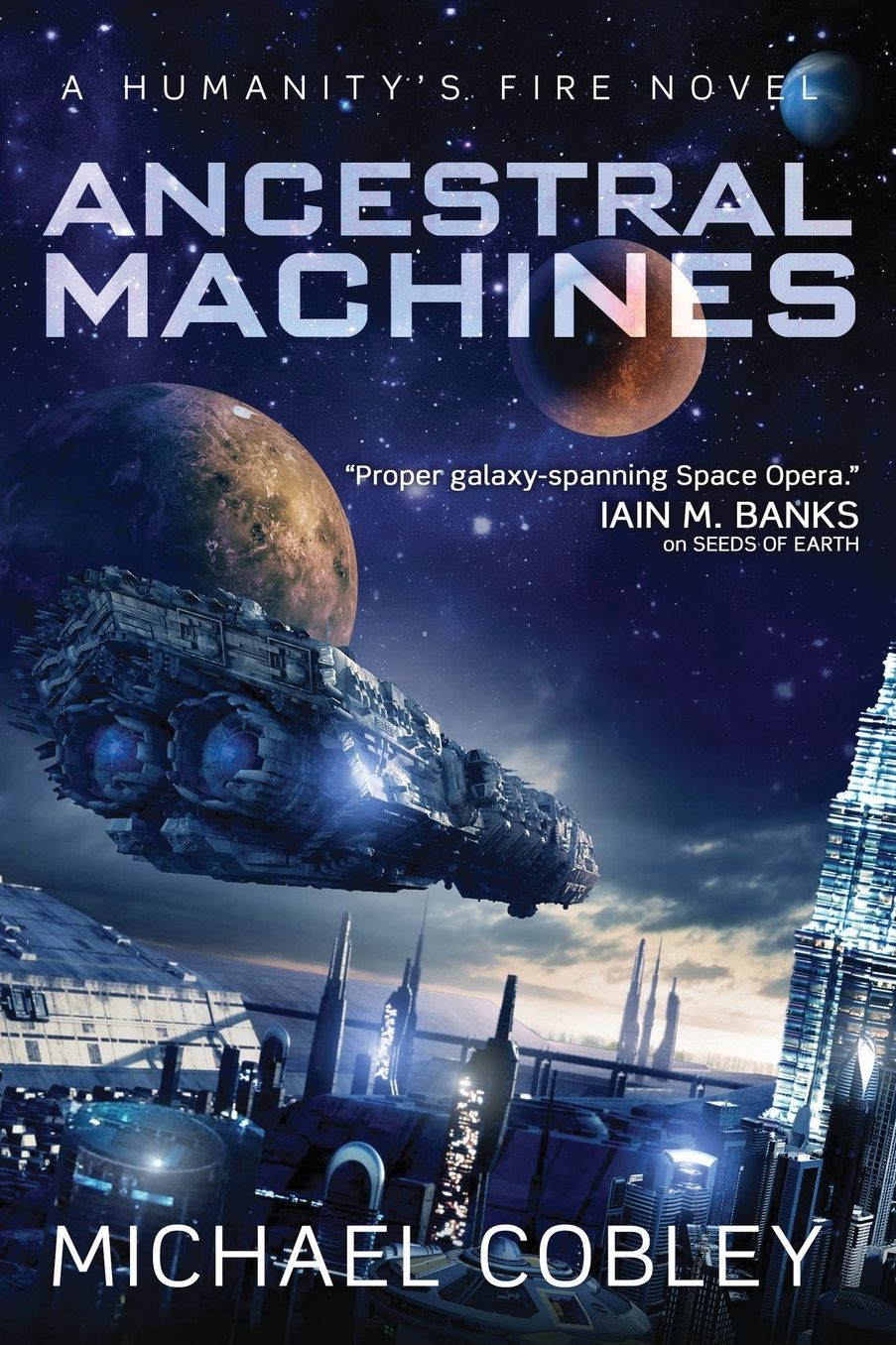 Ancestral Machines: A Humanity's Fire novel