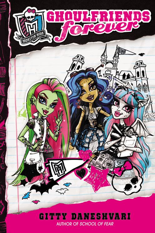 Ghoulfriends Forever (Monster High Ghoulfriends Series #1)