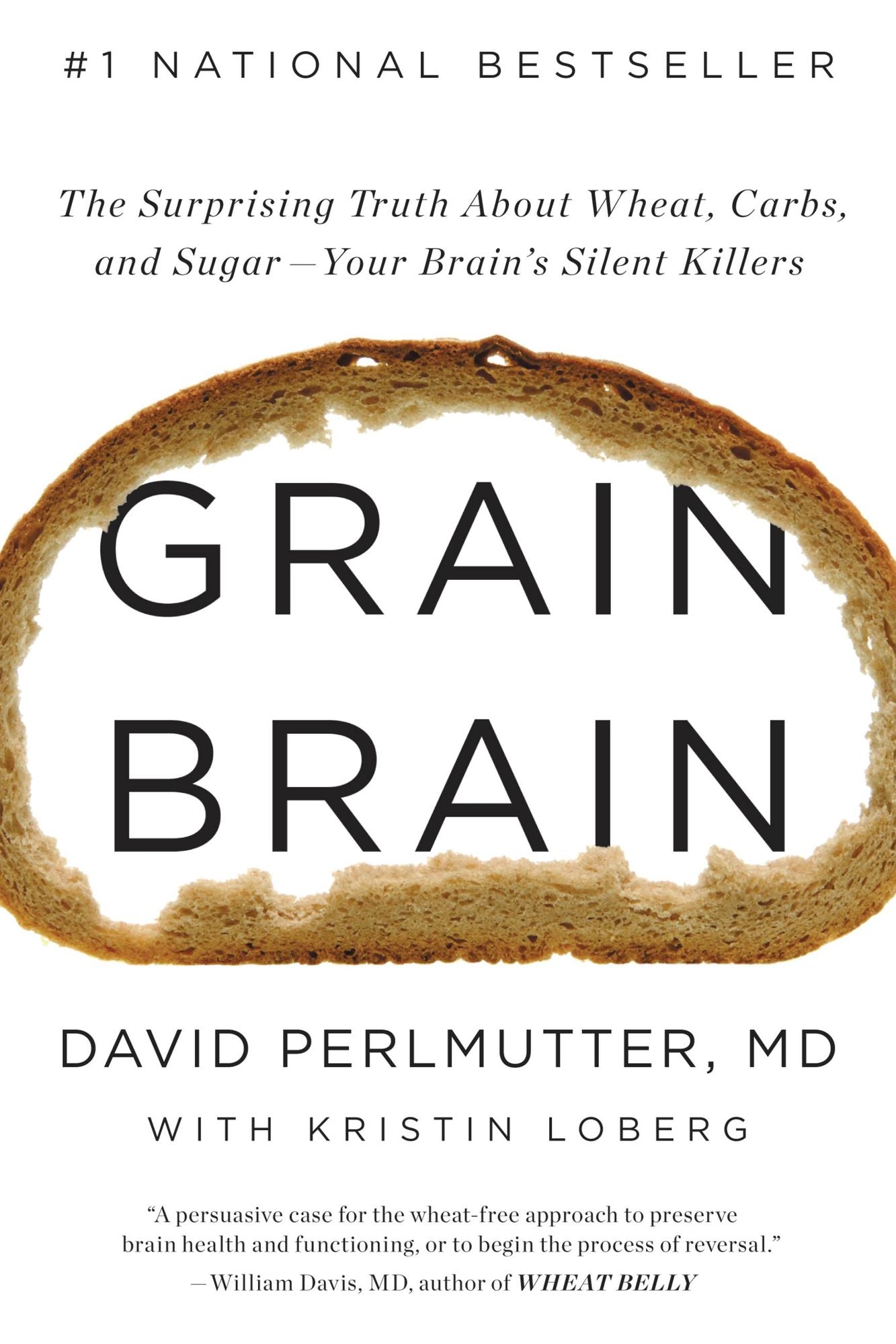Grain Brain: The Surprising Truth about Wheat, Carbs, and Sugar—Your Brain's Silent Killers