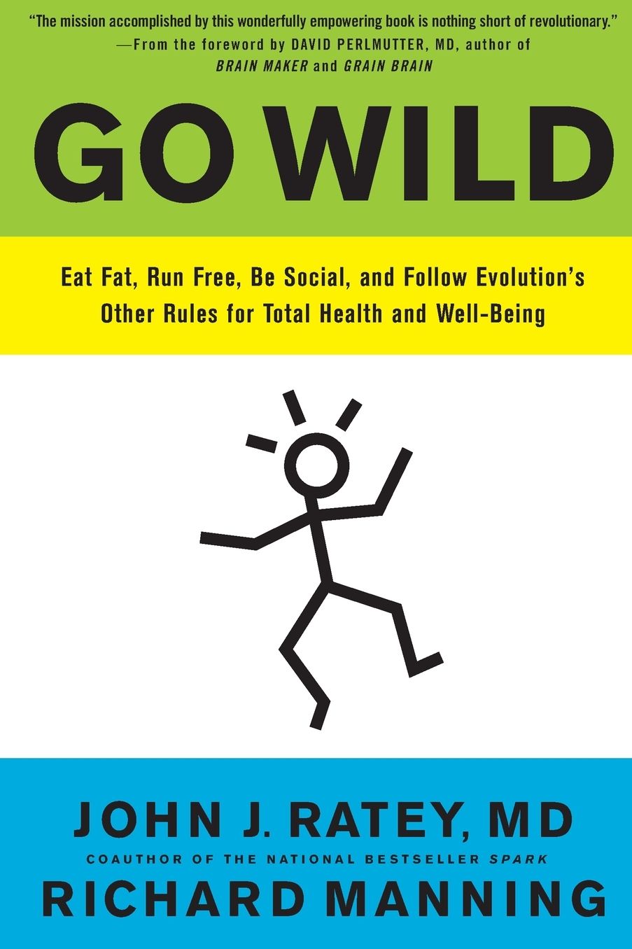 Go Wild: Eat Fat, Run Free, Be Social, and Follow Evolution's Other Rules for Total Health and Well-being