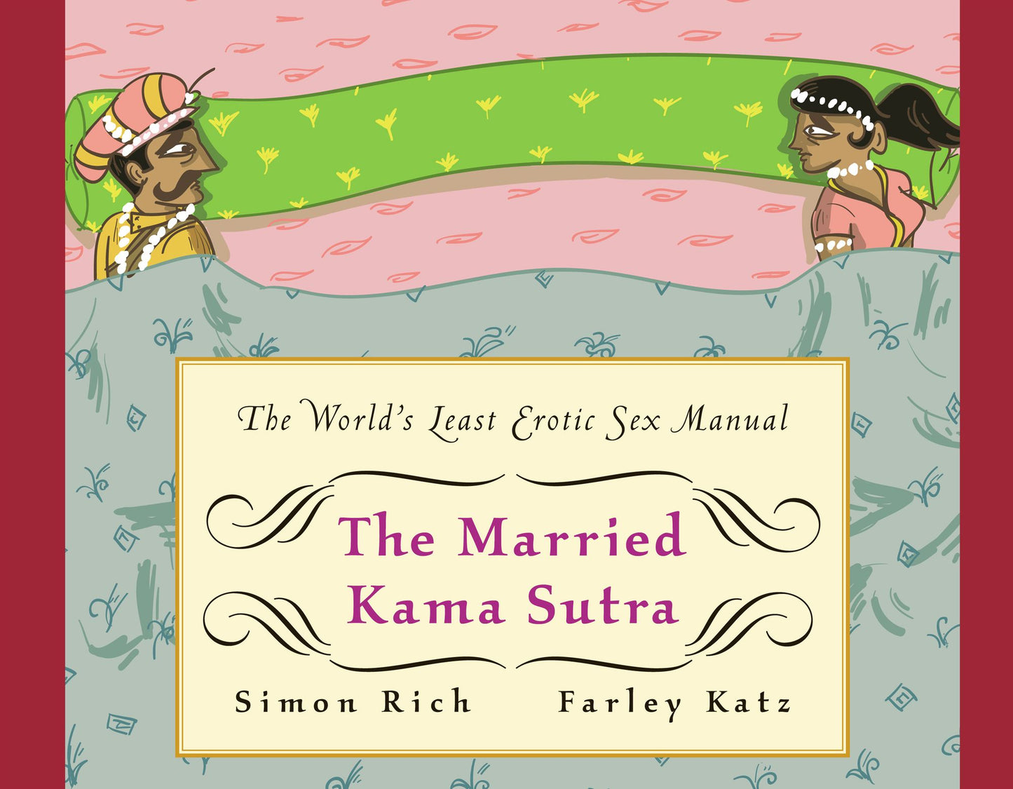 The Married Kama Sutra: The World's Least Erotic Sex Manual