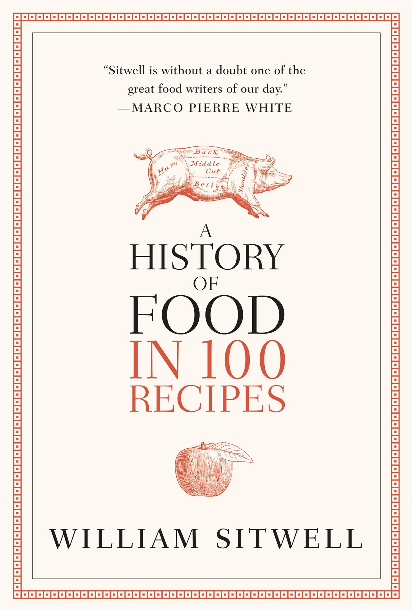 A History of Food in 100 Recipes