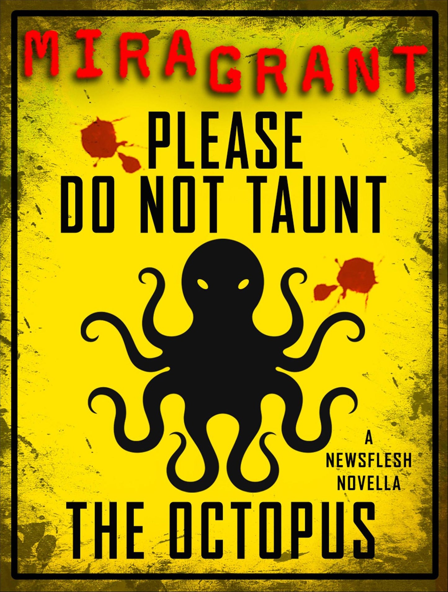 Please Do Not Taunt the Octopus: A Newsflesh Novella