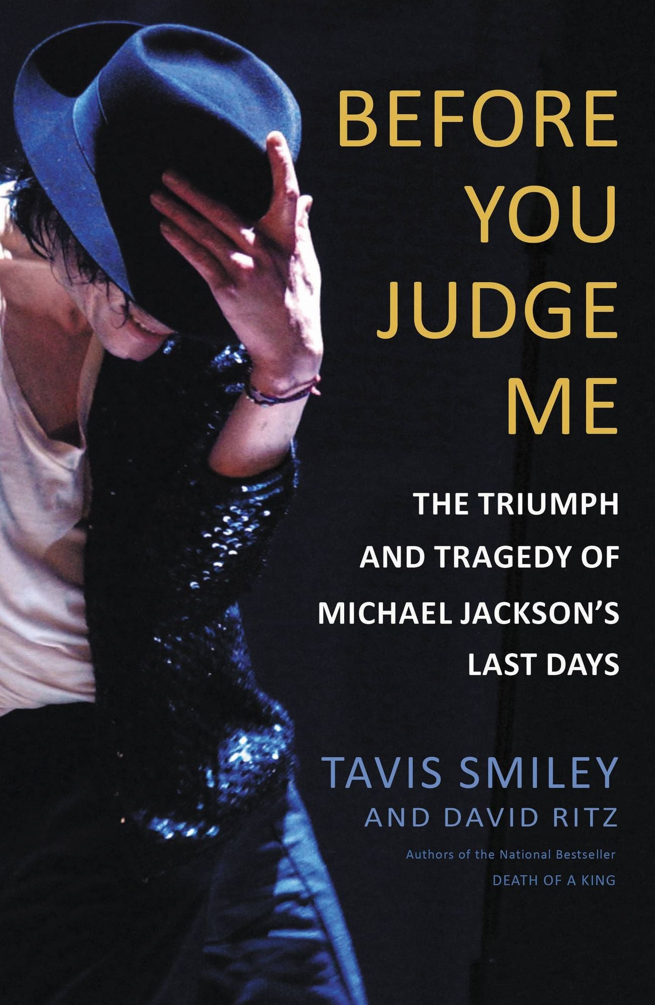 Before You Judge Me: The Triumph and Tragedy of Michael Jackson's Last Days