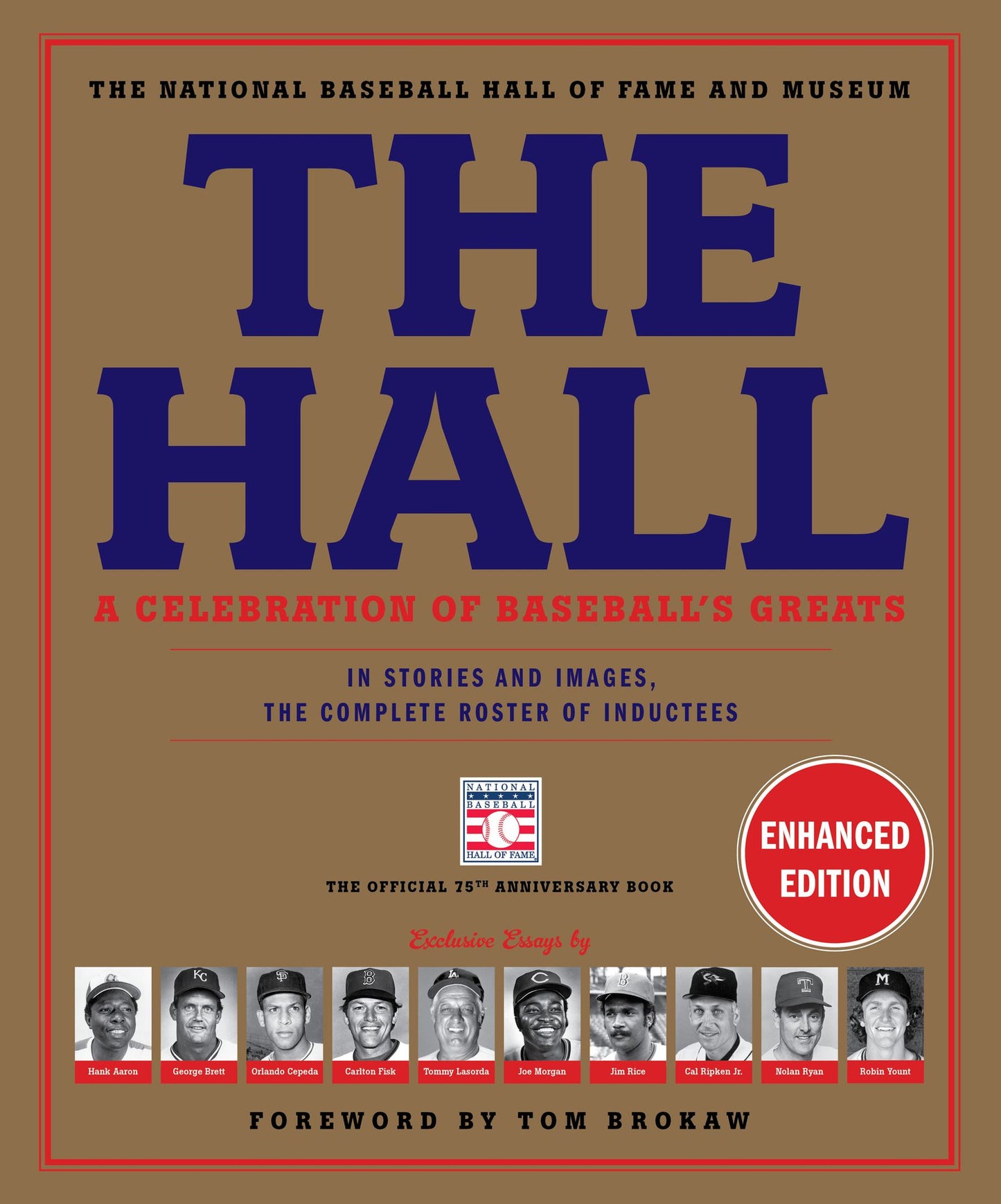 The Hall: A Celebration of Baseball's Greats: In Stories and Images, the Complete Roster of Inductees