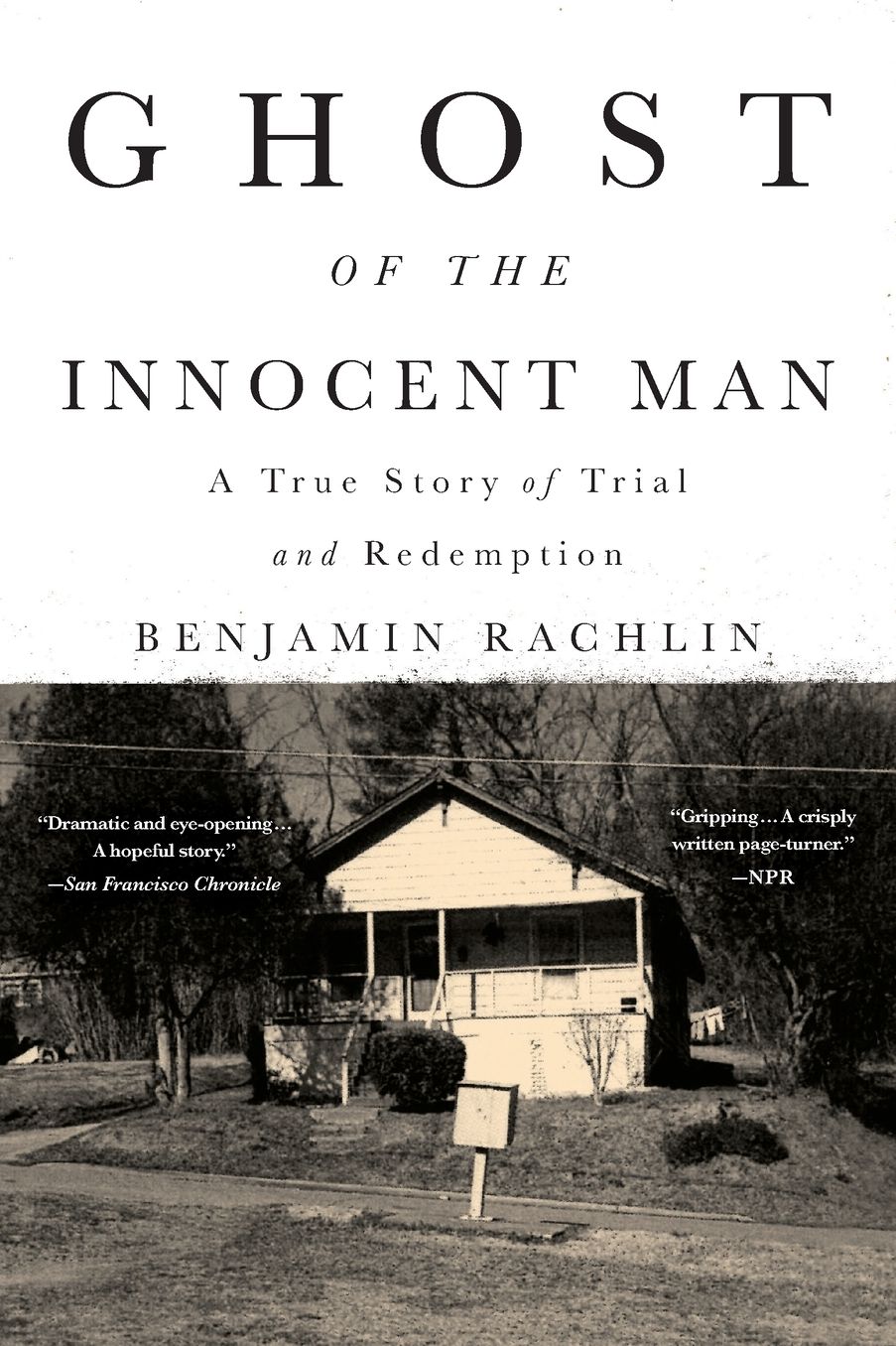 Ghost of the Innocent Man: A True Story of Trial and Redemption