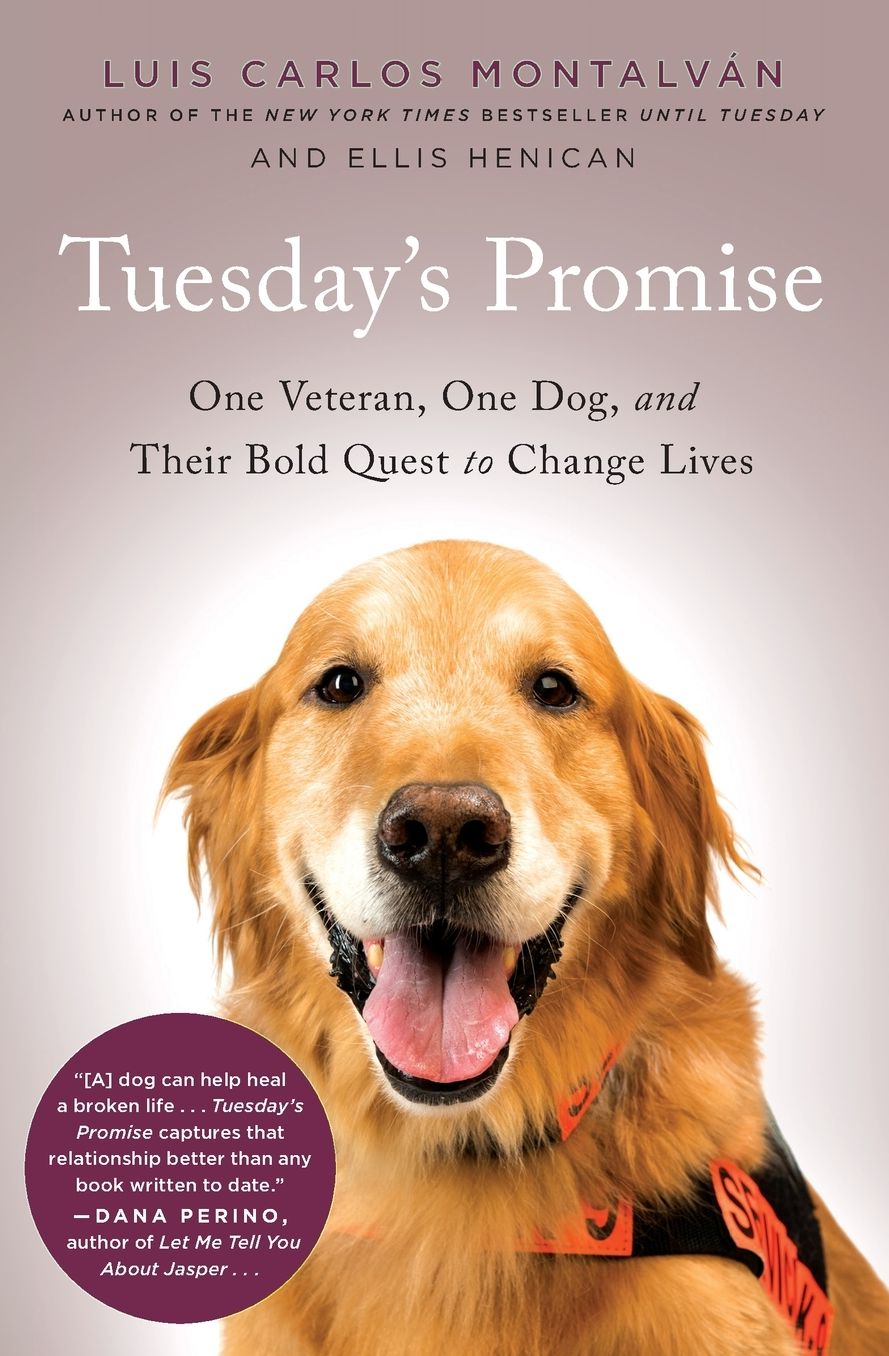 Tuesday's Promise: One Veteran, One Dog, and Their Bold Quest to Change Lives