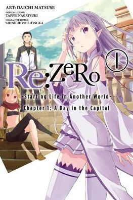RE: Zero -Starting Life in Another World-, Chapter 1: A Day in the Capital, Vol. 1 (Manga)