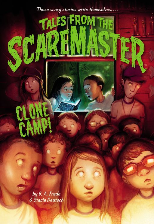 Clone Camp! (Tales from the Scaremaster Series #3)
