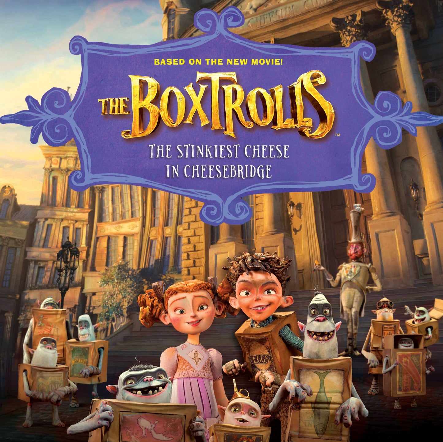 The Stinkiest Cheese in Cheesebridge (Boxtrolls Series)