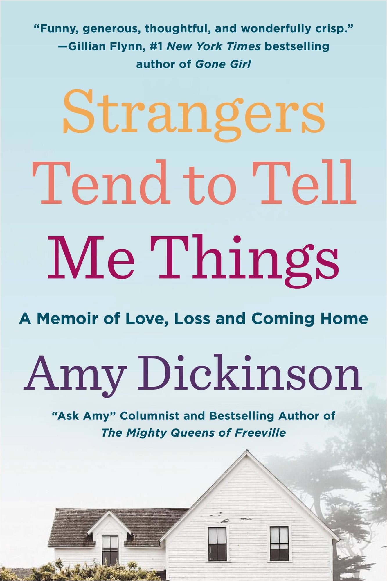 Strangers Tend to Tell Me Things: A Memoir of Love, Loss, and Coming Home