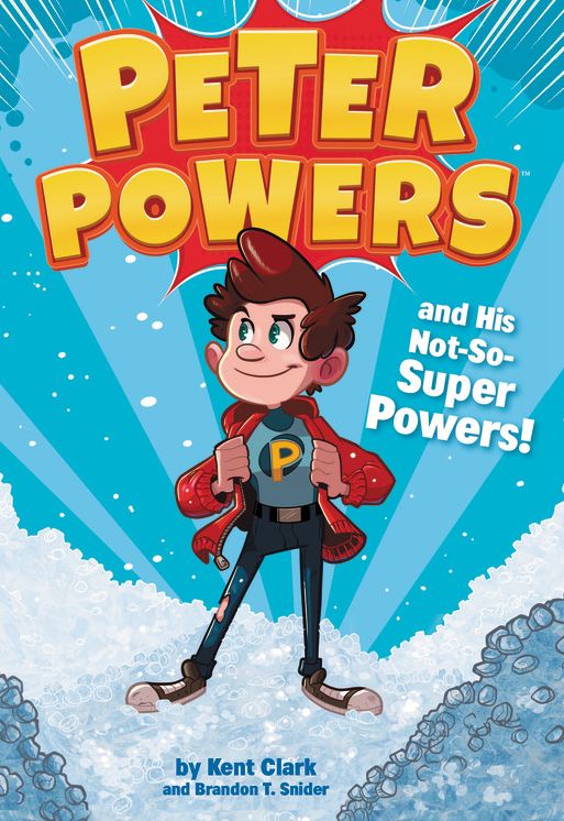 Peter Powers and His Not-So-Super Powers! (Peter Powers Series #1)