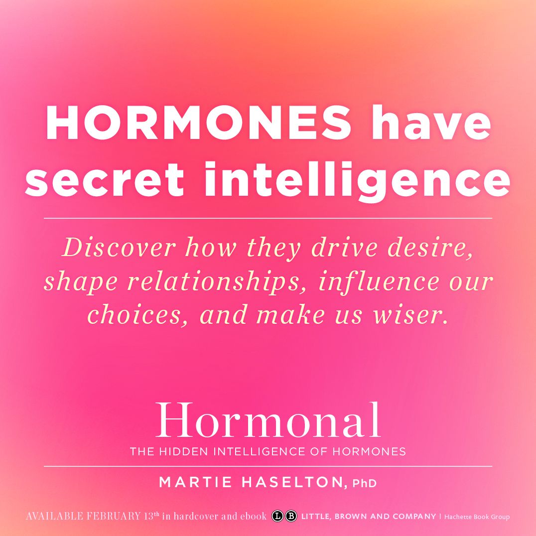 Hormonal : The Hidden Intelligence of Hormones: How They Drive Desire, Shape Relationships, Influence Our Choices, and Make Us Wiser