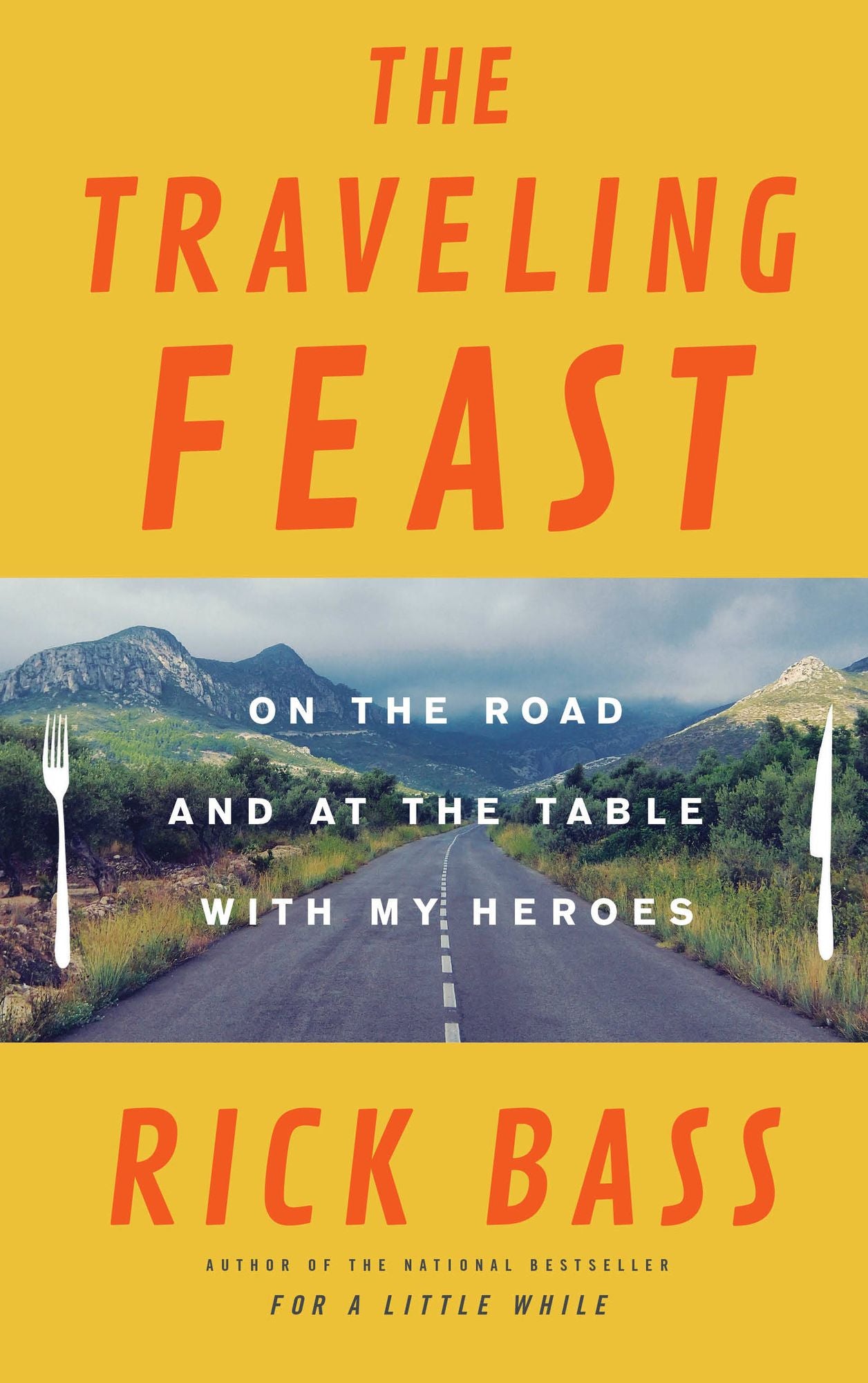 The Traveling Feast : On the Road and at the Table With My Heroes