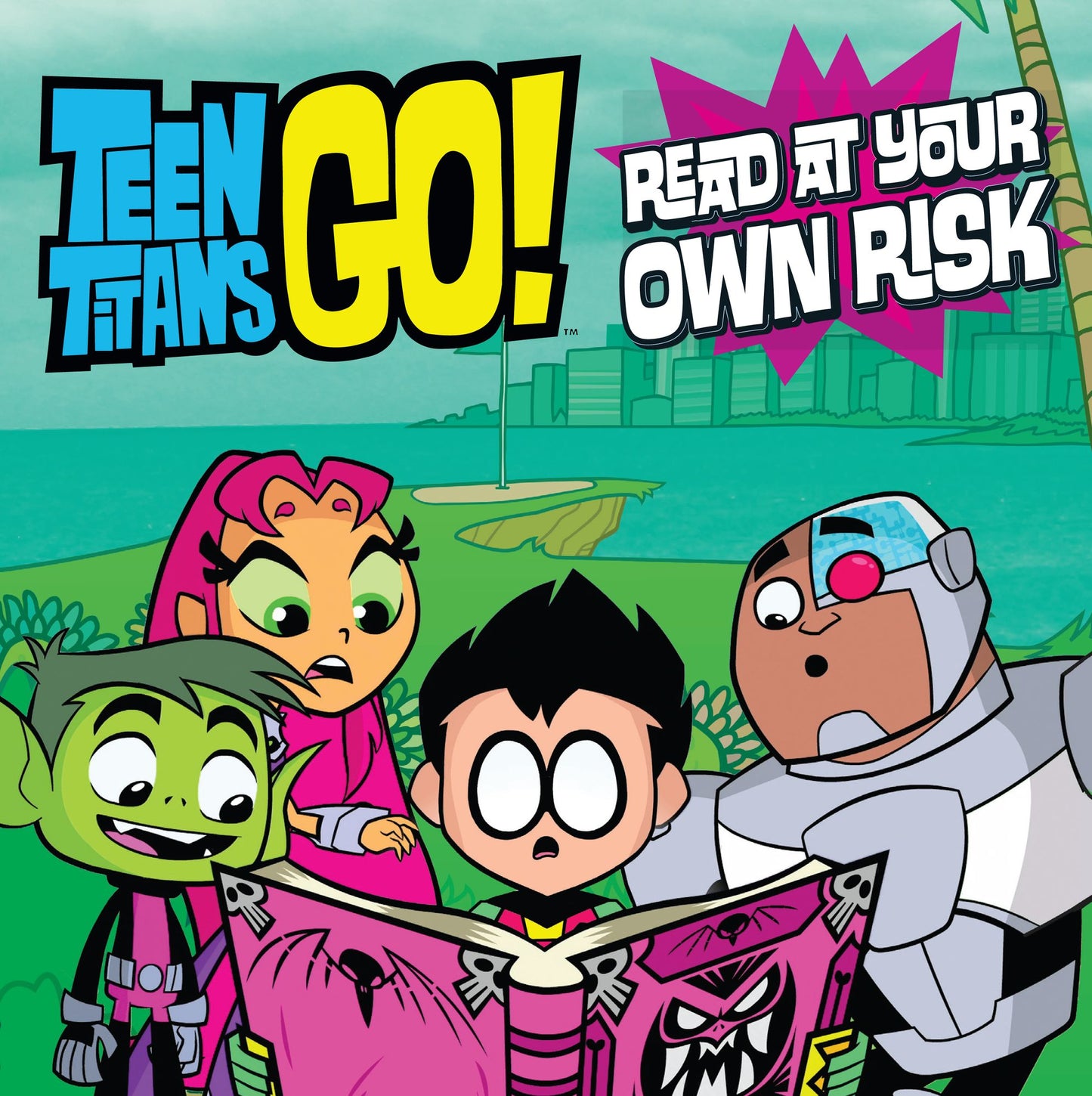 Teen Titans Go! (TM): Read at Your Own Risk
