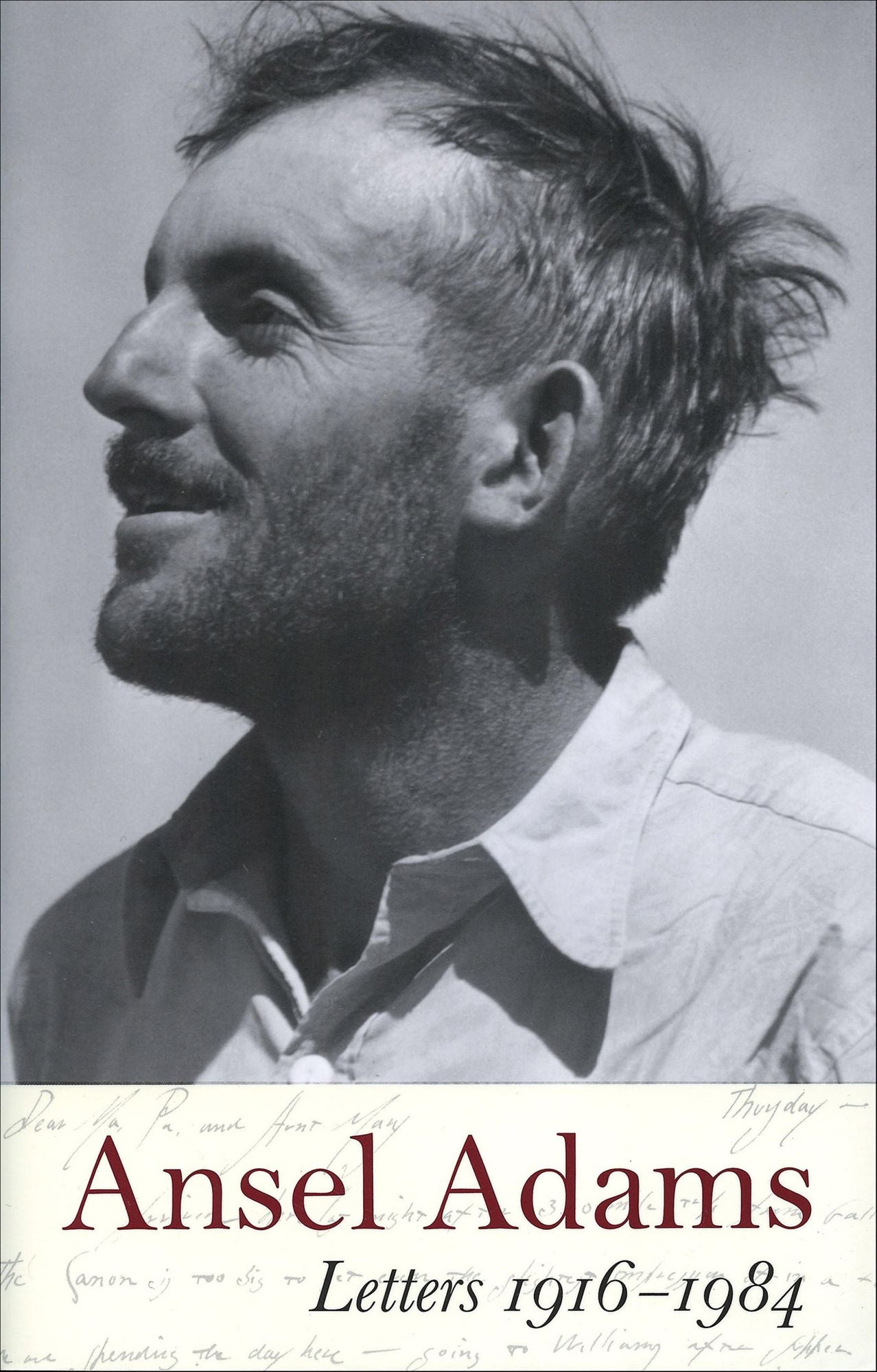 Ansel Adams: LETTERS, 1916 - 1984