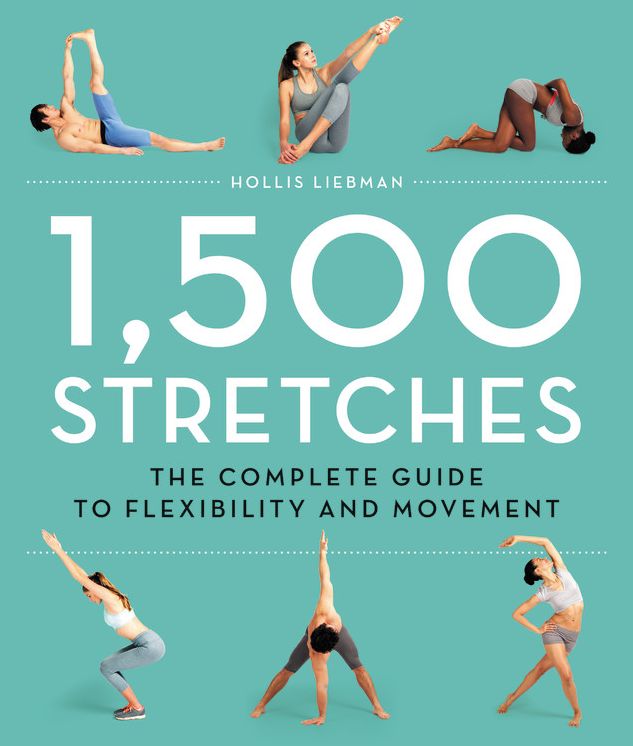 1,500 Stretches: The Complete Guide to Flexibility and Movement