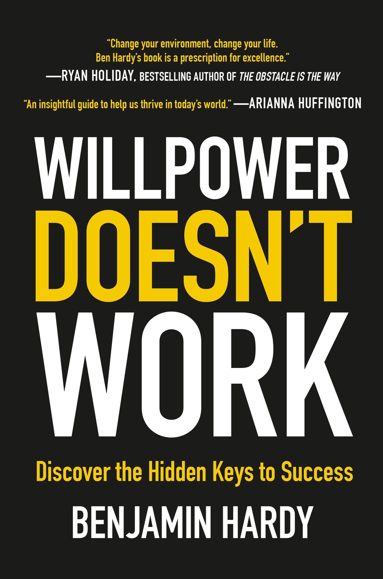 Willpower Doesn't Work : Discover the Hidden Keys to Success
