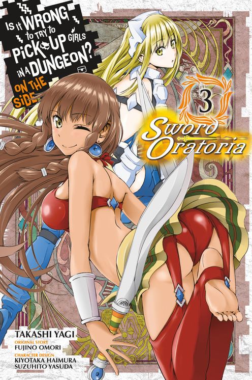 Is It Wrong to Try to Pick Up Girls in a Dungeon? On the Side: Sword Oratoria, Vol. 3 (manga)