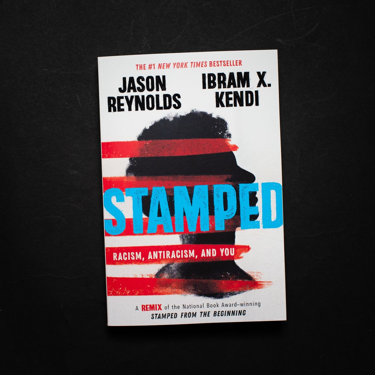 Stamped: Racism, Antiracism, and You: A Remix of the National Book Award-winning Stamped from the Beginning