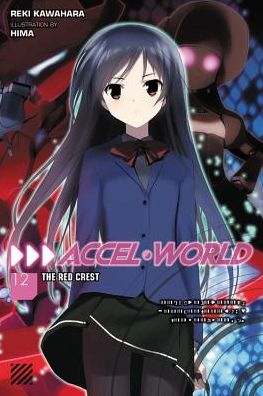 Accel World, Vol. 12 (light novel): The Red Crest