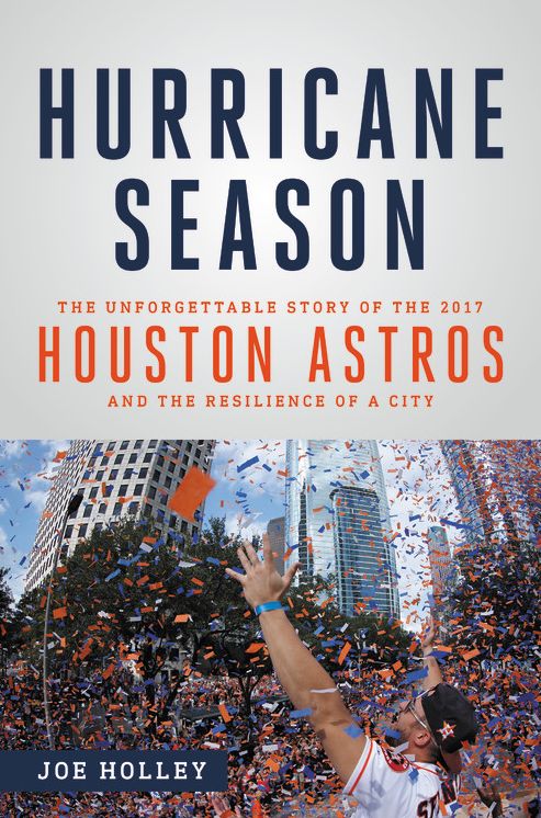 Hurricane Season: The Unforgettable Story of the 2017 Houston Astros and the Resilience of a City