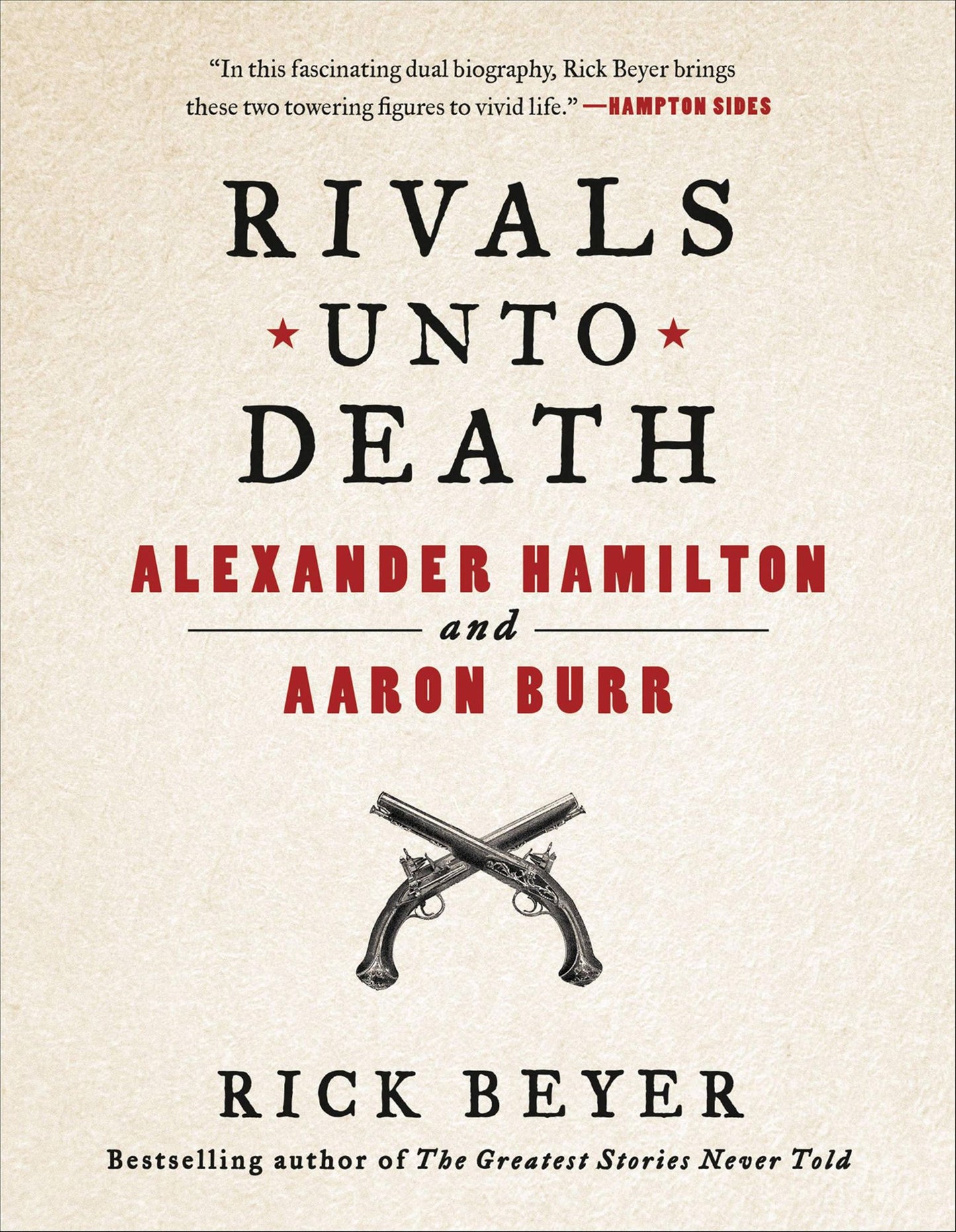 Rivals Unto Death: Alexander Hamilton and Aaron Burr