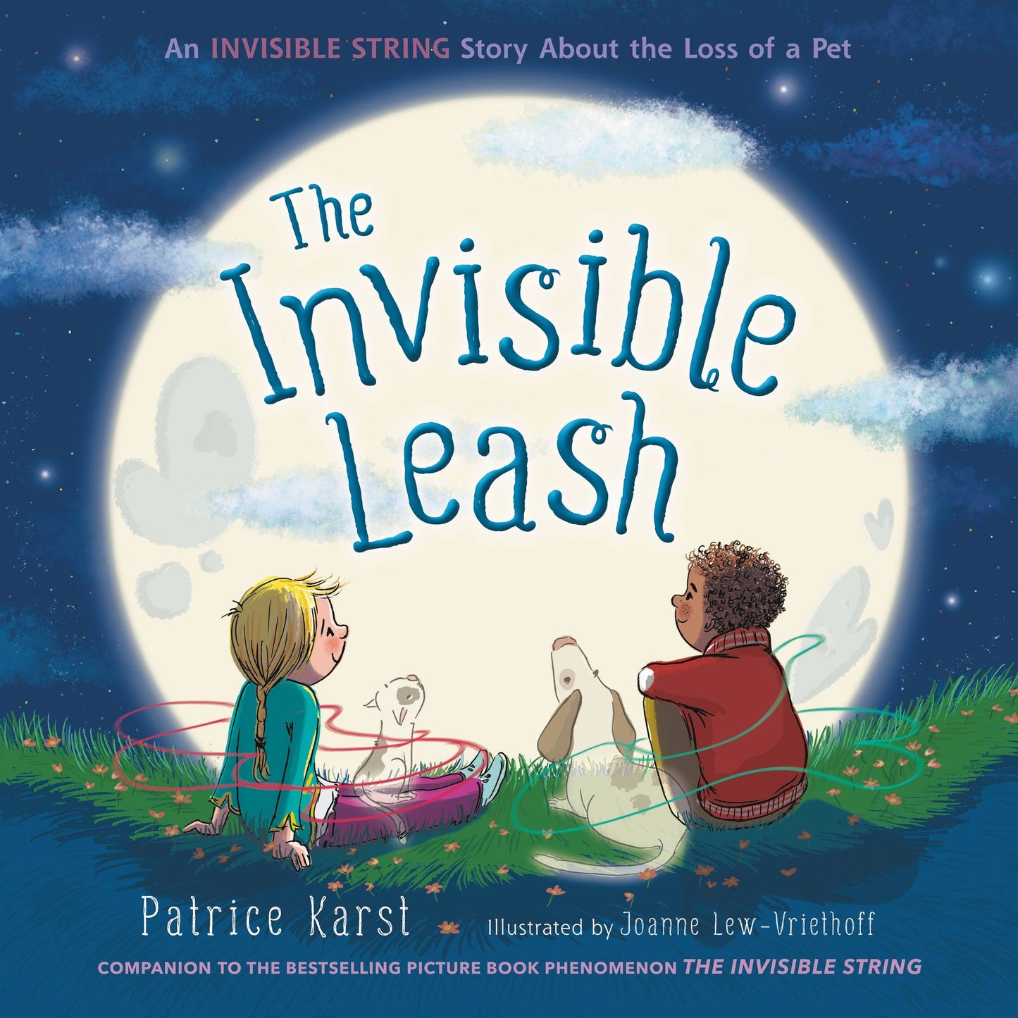 The Invisible Leash : A Story Celebrating Love After the Loss of a Pet