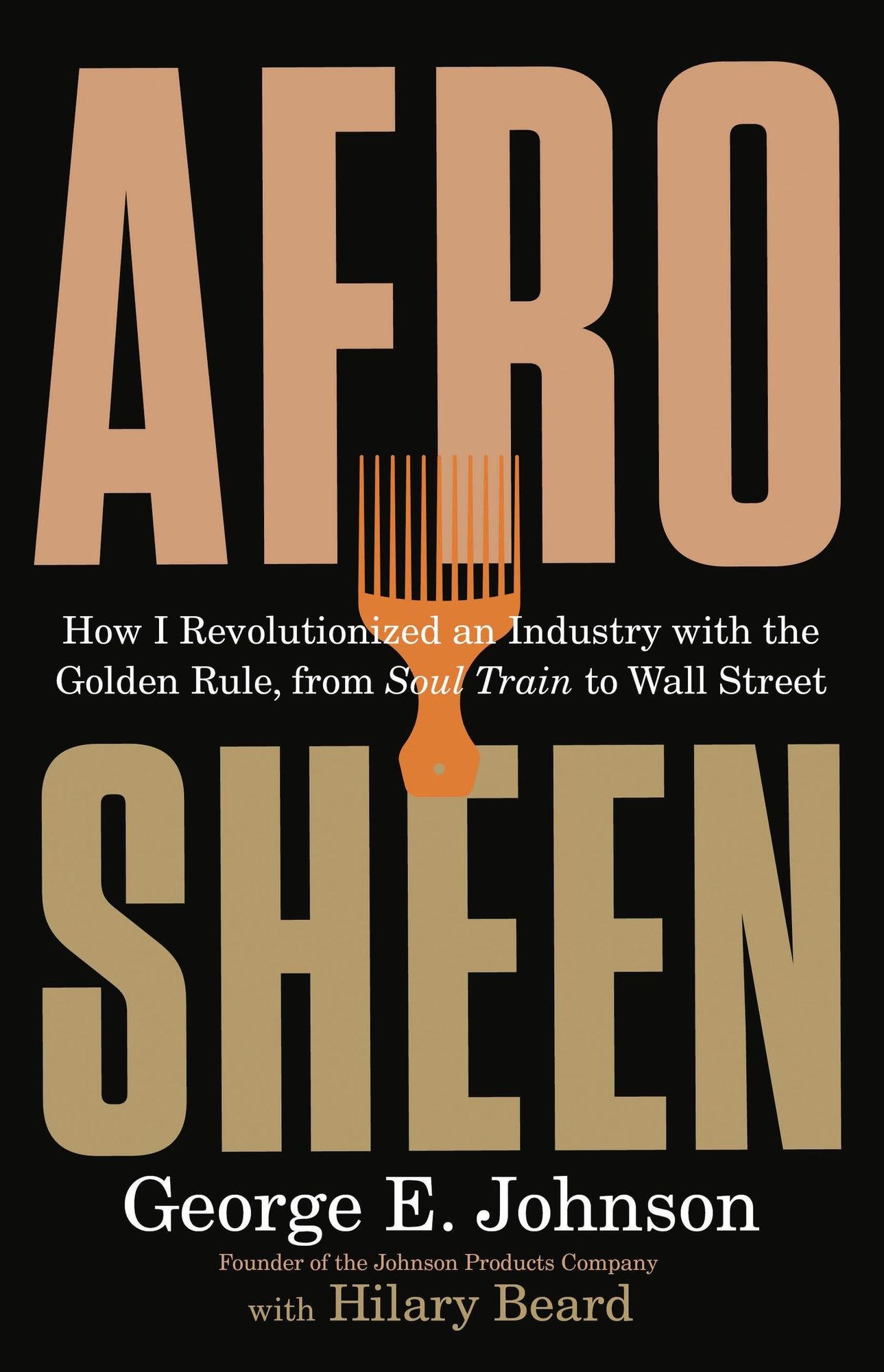 Afro Sheen: How I Revolutionized an Industry, from Soul Train to Wall Street