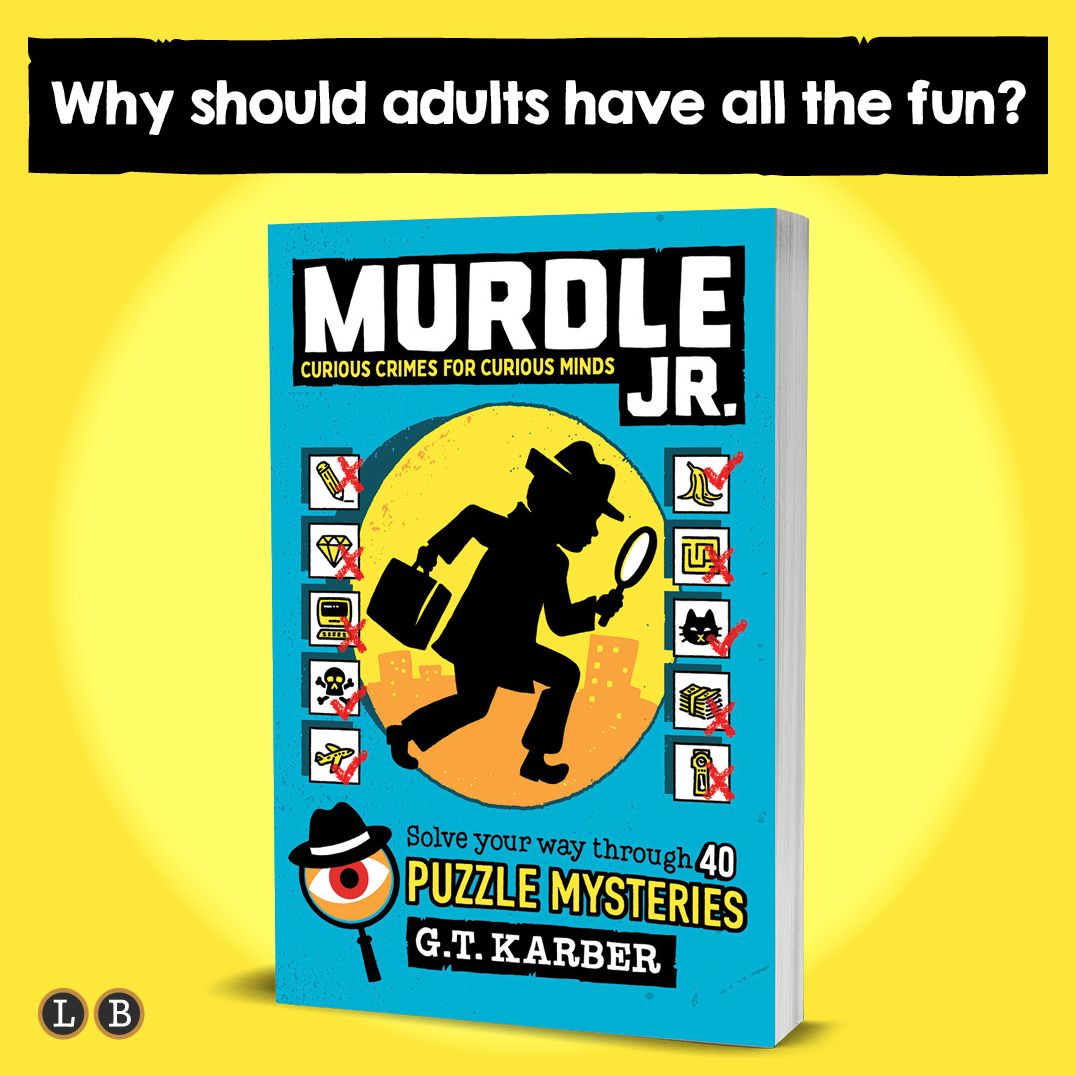 Murdle Jr.: Curious Crimes for Curious Minds: Solve Your Way Through 40 Puzzle Mysteries!