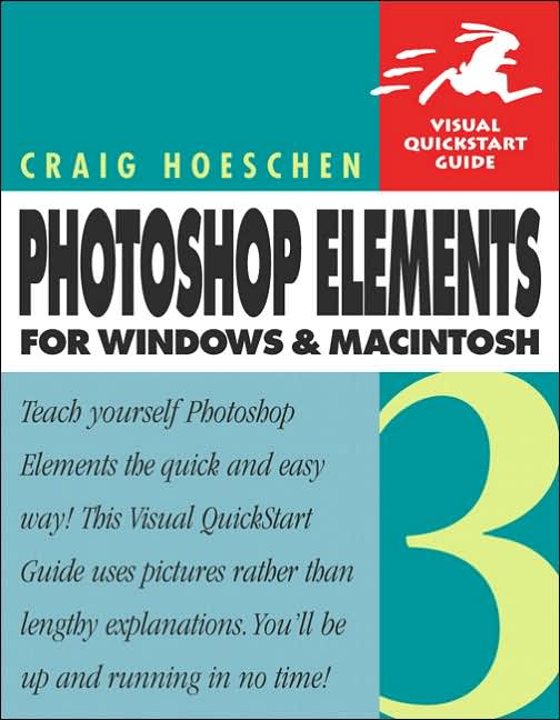 Photoshop Elements 3 for Windows and Macintosh: Visual QuickStart Guide