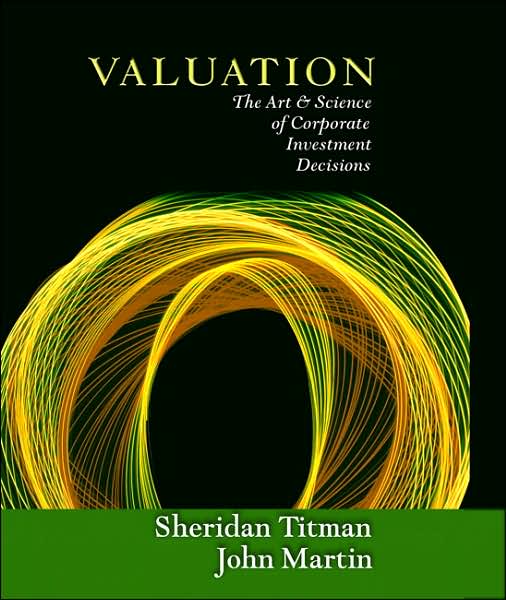 Valuation: The Art and Science of Corporate Investment Decisions