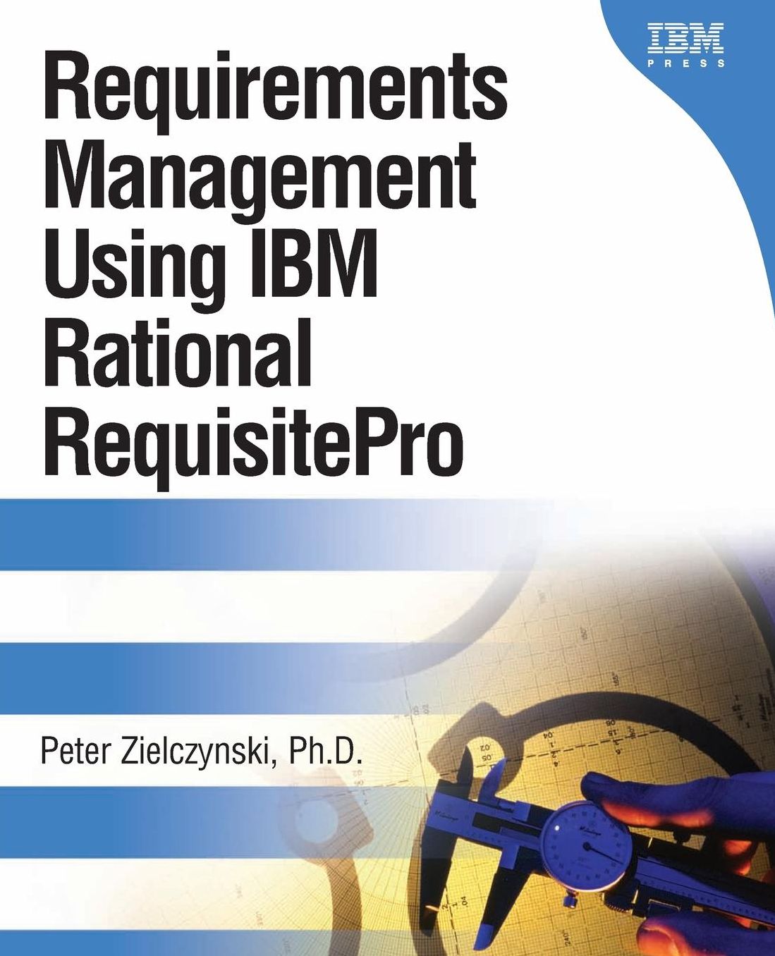 Requirements Management Using IBM Rational RequisitePro