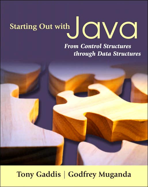 Starting Out with Java: From Control Structures through Data Structures