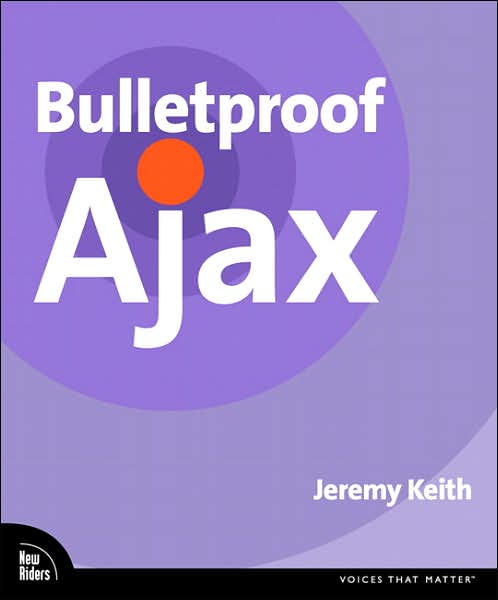 Bulletproof Ajax (Voices that Matter Series)