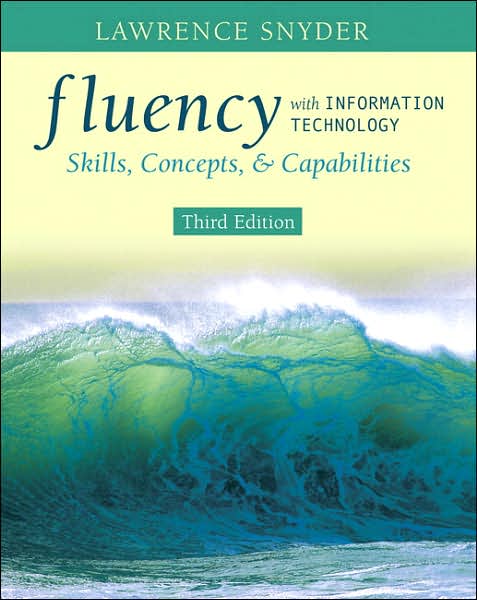 Fluency with Information Technology: Skills, Concepts, and Capabilities