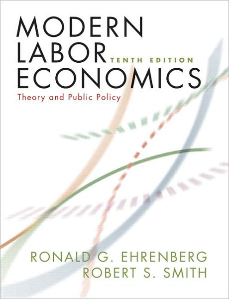 Modern Labor Economics: Theory and Public Policy