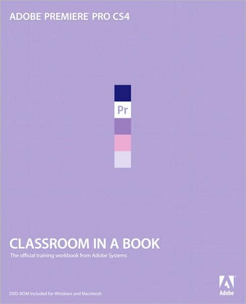 Adobe Premiere Pro CS4 Classroom in a Book