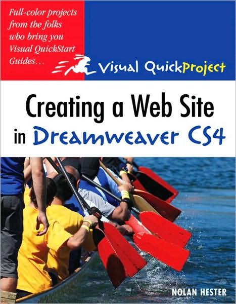 Creating a Web Site in Dreamweaver CS4: Visual QuickProject Guide (Visual QuickProject Guide Series)