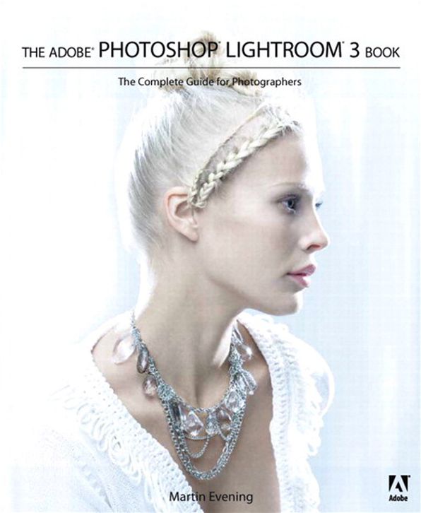 The Adobe Photoshop Lightroom 3 Book: The Complete Guide for Photographers