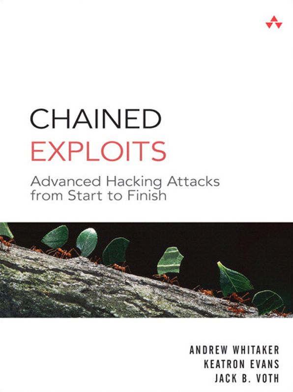 Chained Exploits: Advanced Hacking Attacks from Start to Finish