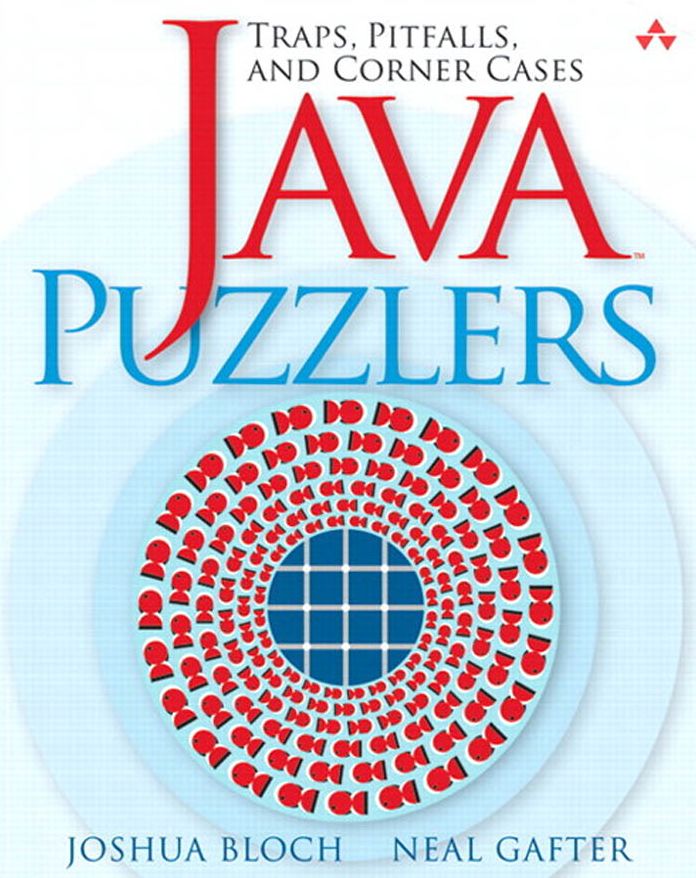 Java Puzzlers: Traps, Pitfalls, and Corner Cases