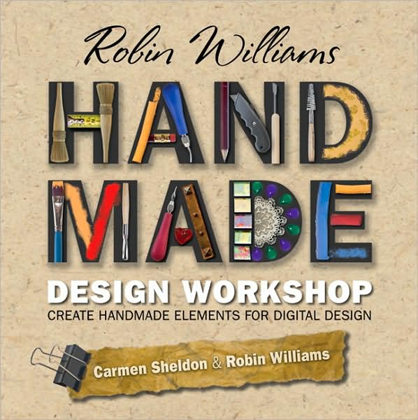 Robin Williams Handmade Design Workshop: Create Handmade Elements for Digital Designs