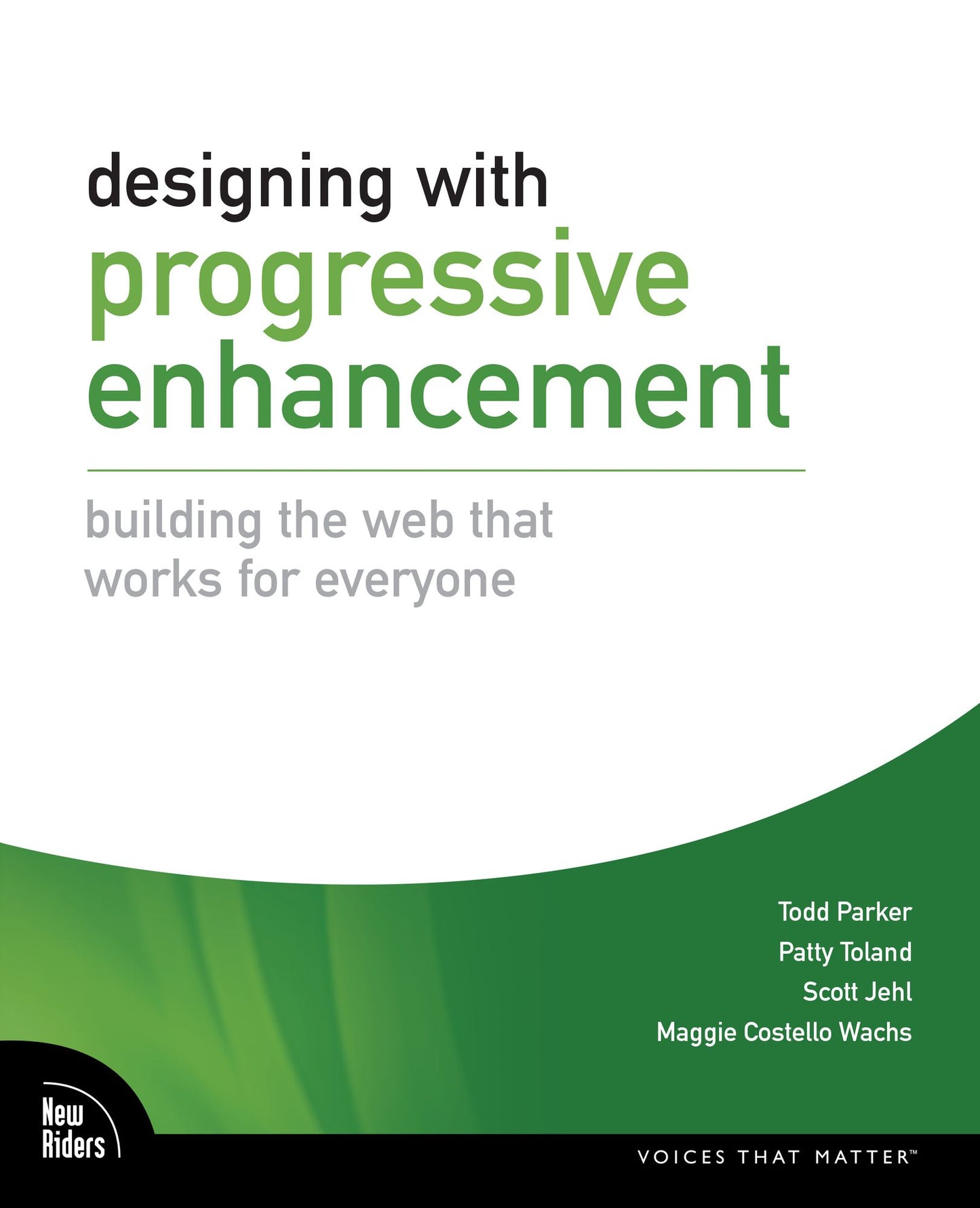 Designing with Progressive Enhancement: Building the Web that Works for Everyone