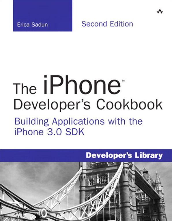 The iPhone Developer's Cookbook: Building Applications with the iPhone 3.0 SDK