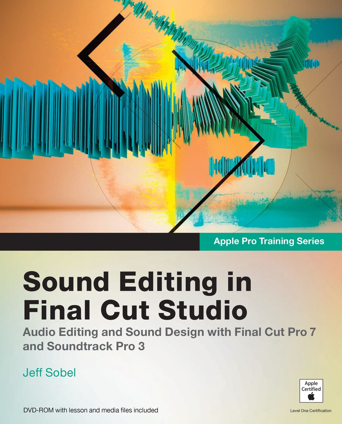 Apple Pro Training Series: Sound Editing in Final Cut Studio